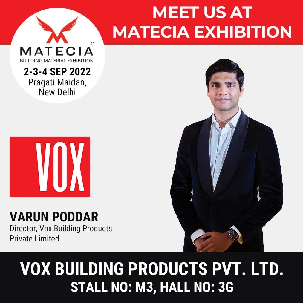 Meet Us at MATECIA Exhibition – VOX Building Products Pvt. Ltd. Stall No: M3, Hall No: 3G